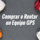 ¿Qué es más económico comprar o rentar un equipo de GPS?